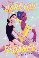 Dare You to Dance: (A Graphic Novel) - Rebecca Mock - Random House Graphic