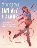 Draw Your Own Fantasy Characters: Design Original Characters for RPG Worlds and Beyond - Tamara Osborn - Page Street Publishing
