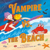 Vampire vs. the Beach: A Funny Halloween Picture Book Read-Aloud for Kids Ages 4-8 - Todd Tarpley - Little, Brown Books for Young Readers