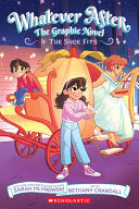 If the Shoe Fits (Whatever After Graphic Novel #2) - Sarah Mlynowski - Graphix
