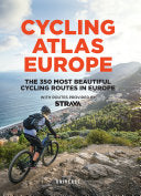 Cycling Atlas Europe: The 350 Most Beautiful Cycling Trips in Europe - Claude Droussent - Rizzoli International Publications