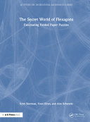 The Secret World of Flexagons: Fascinating Folded Paper Puzzles - Scott Sherman - A K PETERS