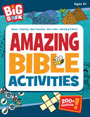 Big Book of Amazing Bible Activities: 200+ Puzzles, Dot-To-Dots, Hidden Pictures, Word Searches, Mazes, and More for Ages 4 to 8 - David C Cook - David C Cook