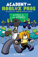 Attack of the Zombies (Academy for Roblox Pros Graphic Novel #1) - Louis Shea - Graphix