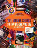 101 Board Games to Try Before You Die (of Boredom): A Definitive List of the Best Board Games Ever Made - Jarrod Carmichael - Page Street Publishing