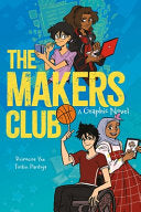 The Makers Club: A Graphic Novel - Reimena Yee - Andrews McMeel Publishing
