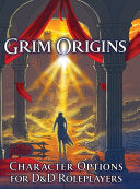 Grim Origins: Character Options for D&D Roleplayers - Jerry Joe Seltzer - Jerry Joe Seltzer