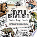 The Cryptid Creatures Coloring Book: From Bigfoot and Mothman to the Chupacabra, Color the World's Most Mysterious Monsters - Andy Price - Adams Media Corporation