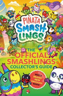 Pinata Smashlings: The Official Smashlings Collector's Guide - Pinata Smashlings - Andrews McMeel Publishing