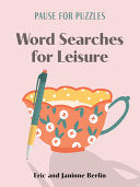 Pause for Puzzles: Word Searches for Leisure - Eric Berlin - Puzzlewright Press