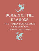 Domain of the Dragons: The Human Sourcebook - J Alan Erwine - Nomadic Delirium Press