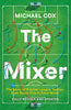 The Mixer: The Story of Premier League Tactics, from Route One to False Nines (Revised and Updated) - Michael Cox - HarperCollins