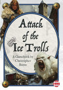 Attack of the Ice Trolls: A Solo Fantasy Gamebook - Christopher Bunte - Lulu.com