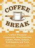 Coffee Break: Coffee-Themed Crosswords, Word Searches, Sudoku, Mazes, Quizzes, Brainteasers, and Trivia - Patrick Merrell - Storey Publishing