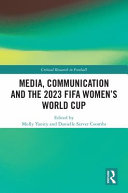 Media, Communication and the 2023 FIFA Women's World Cup - Molly Yanity - Routledge