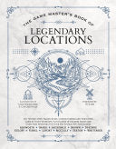 The Game Master's Book of Legendary Locations: 150+ Mythic Sites, Fables Ruins, Cursed Temples and Forgotten Lairs, Plus Dozens of Random Tables, Bbegs, F - Jeff Ashworth - Media Lab Books