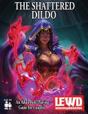 Lewd Dungeon Adventures: The Shattered Dildo: An Adult Role-Playing Game for Couples - Phoenix Grey - Ovid Games LLC
