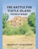 The Battle for Turtle Island: Pueblo Wars - J Alan Erwine - Nomadic Delirium Press