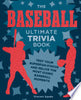 The Baseball Ultimate Trivia Book: Test Your Superfan Status and Relive the Most Iconic Baseball Moments - Vincent Spada - Epic Ink Books
