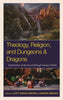 Theology, Religion, and Dungeons & Dragons: Explorations of the Sacred through Fantasy Worlds - Scott Donahue-Martens - Fortress Academic