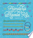 Friendship Bracelet Kit: Design and Customize Friendship Bracelets to Wear and Trade - Includes: Project Book, Elastic Jewelry Cord, 550 Beads, Embroi - Editors of Chartwell Books - Chartwell Books