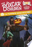 The Pumpkin Head Mystery: A Halloween Holiday Special - Gertrude Chandler Warner - Random House Books for Young Readers
