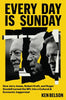 Every Day Is Sunday: How Jerry Jones, Robert Kraft, and Roger Goodell Turned the NFL Into a Cultural & Economic Juggernaut - Ken Belson - Grand Central Publishing