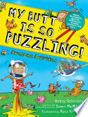 My Butt Is So Puzzling!: Mazes, Word Games, Spot the Differences, Drawing Activities and More... - Betsy Ochester - Dover Publications