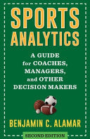 Sports Analytics: A Guide for Coaches, Managers, and Other Decision Makers - Benjamin Alamar - Columbia University Press