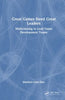Great Games Need Great Leaders: Multiclassing to Lead Game Development Teams - Matthew John Dyet - CRC Press