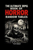 The Ultimate RPG Book of Horror Random Tables: Tools, Tables, and Terrors for Game Masters of the Macabre! - Tom Baker - Lulu.com