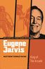 Eugene Jarvis: King of the Arcade - Matthew Thomas Payne - Bloomsbury Academic