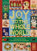 Joy to the Whole World!: A Round the World Christmas Lift-The-Flap Book - Sang Miao - Wide Eyed Editions