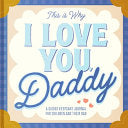 This Is Why I Love You, Daddy: Make Father's Day Special with This Guided Journal for Kids (Father's Day Gifts for Husband, Activity to Do with Dad) - Maria S Barbo - Harperpop