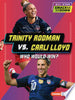 Trinity Rodman vs. Carli Lloyd: Who Would Win? - Kelley Barth - Lerner Publications (Tm)