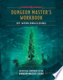 Dungeon Master's Workbook of Worldbuilding (Dungeons & Dragons): An Official Companion to the Dungeon Master's Guide - Andrew Wheeler - Clarkson Potter Publishers