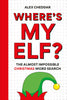 Where's My Elf?: The Almost Impossible Christmas Word Search - Alex Cheddar - Cassell