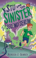Stu and the Sinister Second Serum - Rebecca J Chaney - Sharinda Press