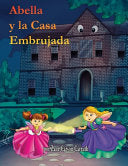 Abella y la Casa Embrujada - Zane Carson Carruth - Carson Marketing, LLC