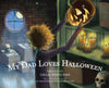 My Dad Loves Halloween - Dallas Rasmussen - My Dad's Book