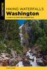 Hiking Waterfalls Washington - Roddy Scheer - Falcon Press Publishing