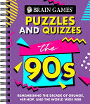 Brain Games - Puzzles and Quizzes: The '90s: Remembering the Decade of Grunge, Hip-Hop, and the World Wide Web - Publications International Ltd - Publications International, Ltd.