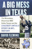 A Big Mess in Texas: The Miraculous, Disastrous 1952 Dallas Texans and the Craziest Untold Story in NFL History - David Fleming - St. Martin's Press