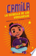 Camila La Estrella de Los Videojuegos (Camila the Gaming Star) - Alicia Salazar - Picture Window Books