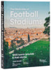 The World Atlas of Football Stadiums: 1000 Iconic Grounds & Their Stories - John Gillard - Rizzoli Universe