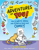 The Adventures of You!: How to Write, Draw, and Star in Your Own Comics - Ellen Forney - Workman Kids