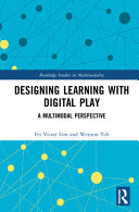 Designing Learning with Digital Play: A Multimodal Perspective - Fei Victor Lim - Routledge