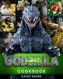 Godzilla: The Official Cookbook - Kayce Baker - Titan Books (UK)