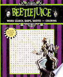 Beetlejuice Word Search, Quips, Quotes, and Coloring - Editors of Thunder Bay Press - Thunder Bay Press