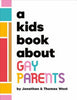 A Kids Book about Gay Parents - Jonathan West - DK Publishing (Dorling Kindersley)